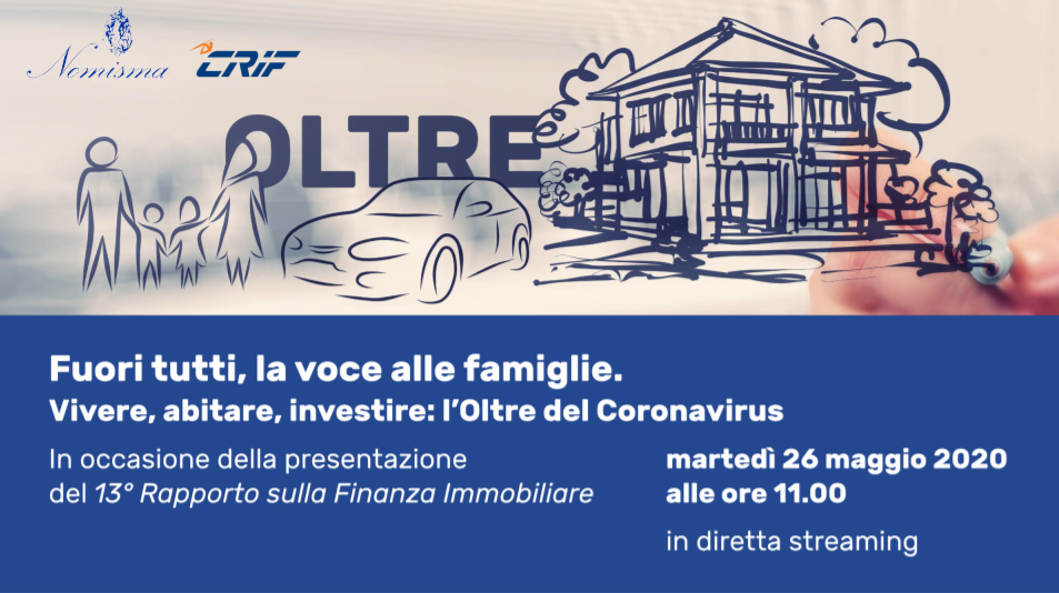 Webinar Nomisma "Fuori tutti, la voce alle famiglie. Vivere, abitare, investire: l'Oltre del Coronavirus"