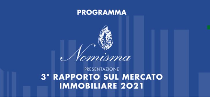 Nomisma. Presentazione 3° Rapporto sul Mercato Immobiliare 2021